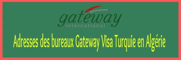 Adresses des bureaux Gateway Visa Turquie en Algérie