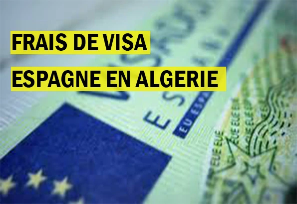 Les frais visa espagne algérie